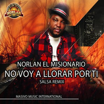 Norlan "El Misionario" No Voy a Llorar por Ti (Salsa Remix)
