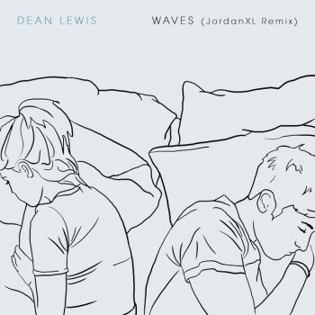Dean Lewis feat. JordanXL Waves - JordanXL Remix