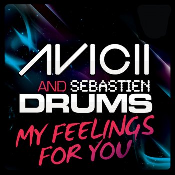 Sebastien Drums feat. Avicii My Feelings For You - Angger Dimas Remix - Break Beats Re-Edit