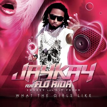 Jaykay feat. Flo Rida, Smokey & Git Fresh What the Girls Like (David May Edit Mix)