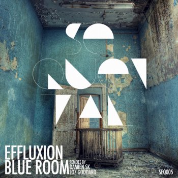 Effluxion Blue Room - Damien SK Remix