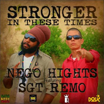 Nego Hights feat. Sgt. Remo Stronger in These Times