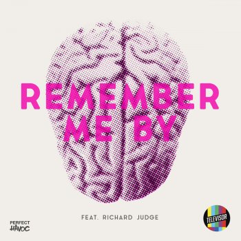 Televisor feat. Richard Judge Remember Me By