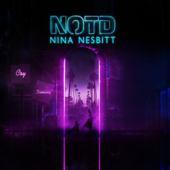 NOTD feat. Nina Nesbitt Cry Dancing