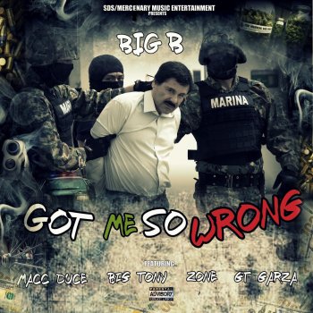 Big B, Macc Duce, Big Tony, GT Garza & Zone Got Me So Wrong (feat. Macc Duce, Big Tony, Zone & Gt Garza)