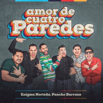 Enigma Norteño feat. Pancho Barraza Amor De Cuatro Paredes