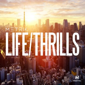 Metrik feat. NAMGAWD LIFE/THRILLS
