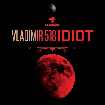 Vladimir 518 feat. Martin Svátek Idiot (feat. Martin Svatek)