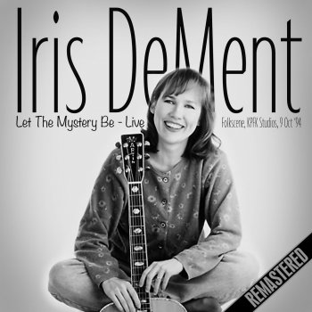 Iris DeMent I Won't Even Try (Remastered) (Live)