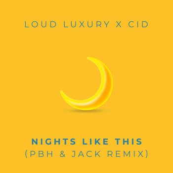 Loud Luxury feat. CID & PBH & Jack Nights Like This - PBH & Jack Remix