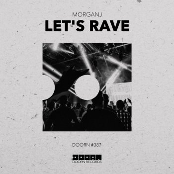 MorganJ Let's Rave (Extended Mix)