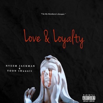 Toon 1hunnit Love & Loyalty (feat. Nveem Jackman)