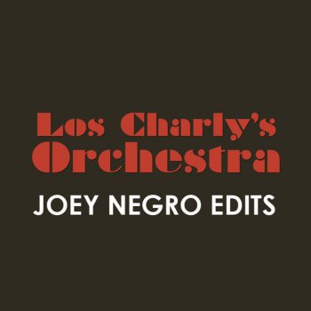 Los Charly's Orchestra Some of the Things (Joey Negro Edit)