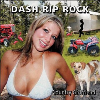 Dash Rip Rock Country Girlfriend