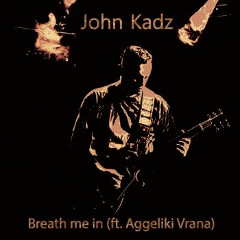 John Kadz Breathe Me in (feat. Aggeliki Vrana)
