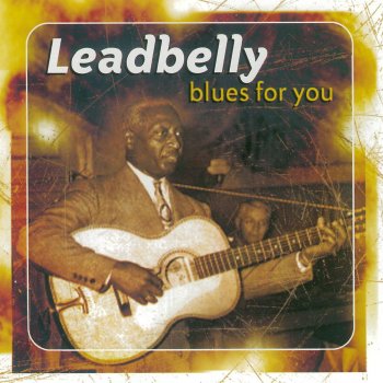 Leadbelly The Blood Done Sign My Name (Ain't You Glad)
