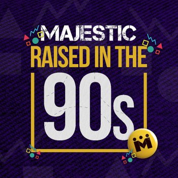 Majestic Raised In The 90s - Radio Edit