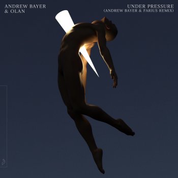 Andrew Bayer feat. OLAN & Farius Under Pressure (Andrew Bayer & Farius Remix)