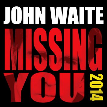 John Waite Missing You (extended version)