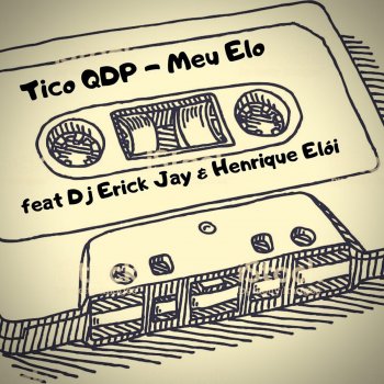 Tico QDP feat. Dj Erick Jay & Henrique Eloi BassLine Meu Elo
