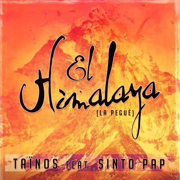 Taïnos El Himalaya (feat. Sinto Pap) [Radio Edit]
