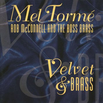 Mel Tormé feat. Rob McConnell And The Boss Brass I'm Glad There Is You