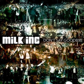 Milk Inc. Don't Say Goodbye