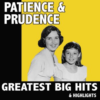 Patience & Prudence Gonna Get Along Without Ya Know