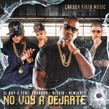 EL BOY C, Farruko, Alexio & Almighty No Voy a Dejarte (feat. Farruko, Alexio & Almighty)