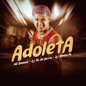 Mc Danone feat. DJ PH DA SERRA & Dj Vitin do Pc Adoleta