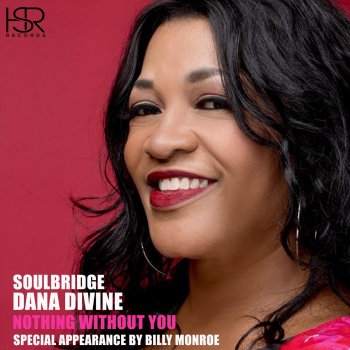 Soulbridge feat. Dana Divine Nothing Without You