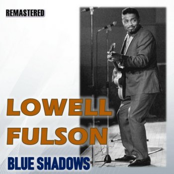 Lowell Fulson Blue Shadows - Remastered