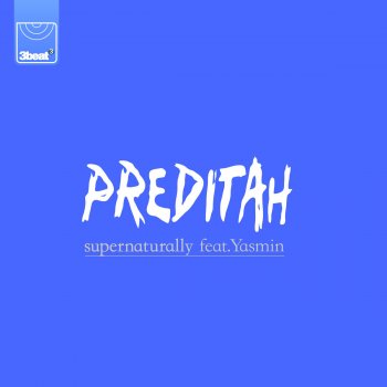 Preditah feat. Yasmin Supernaturally