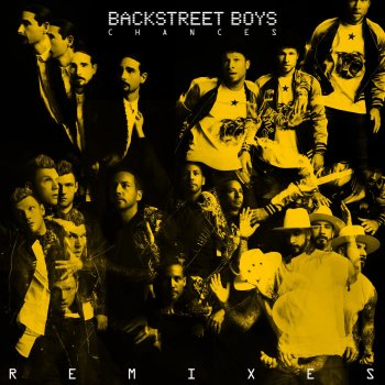 Backstreet Boys Chances (Dinaire+Bissen Remix)