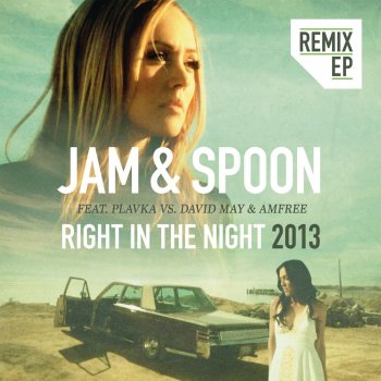 Jam & Spoon feat. David May & Amfree & Plavka Right in the Night - Groove Coverage Remix Edit