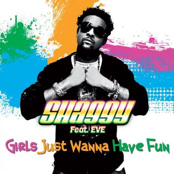 Shaggy feat. Eve Girls Just Wanna Have Fun - Single Version