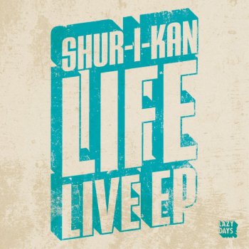 Shur-I-Kan Life Live