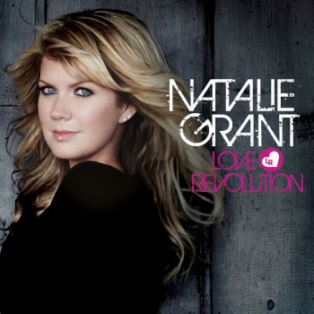 Natalie Grant Love Revolution