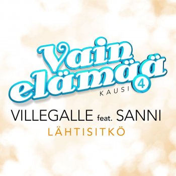 VilleGalle feat. SANNI Lähtisitkö (Vain elämää kausi 4) [feat. SANNI]