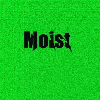 Moist The Best Color
