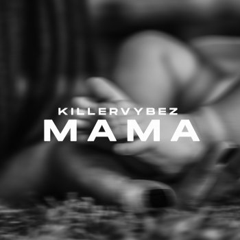 Killervybez Mama
