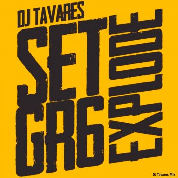 DJ Tavares Set G R 6 Explode - DJ Tavares Mix
