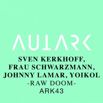Sven Kerkhoff Raw Doom (Frau Schwarzmann Remix)