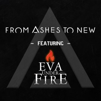 From Ashes to New feat. Eva Under Fire Every Second (Eva Under Fire)