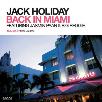 Jack Holiday, Jasmin Paan & Big Reggie Back in Miami - Mike Candys Original Radio Mix