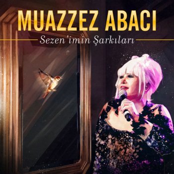 Muazzez Abacı feat. Ferman Akgül Sezen'imin Şarkıları
