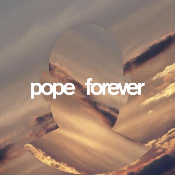 Pope Forever (Extended Version)