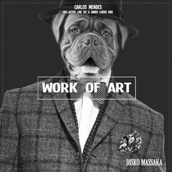 Carlos Mendes Work of Art (Damir Ludvig Full Vocal Remix)