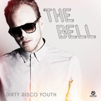 Dirty Disco Youth The Bell