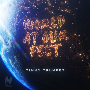 Timmy Trumpet World At Our Feet